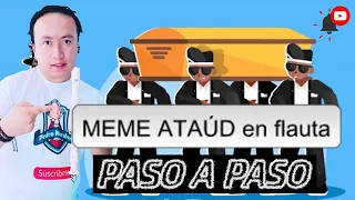 MEME ATAUD ¿Cómo tocarlo en flauta? 😱MUY FÁCIL😱