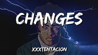 ♪ XXXTENTACION - Changes | slowed & reverb (Lyrics)
