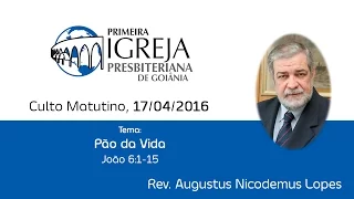 Pão da Vida | Rev. Augustus Nicodemus