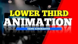 Lower Third Animation Tutorial | Kinemaster 2020