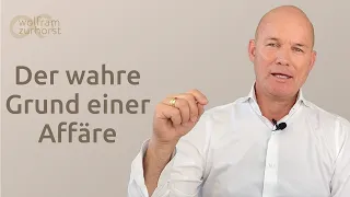 Der wahre Grund einer Affäre