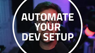 How To Automate Your Dev Setup