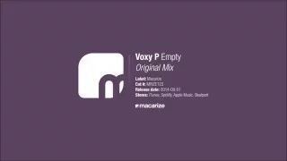 Voxy P - Empty (Original Mix) [Macarize]