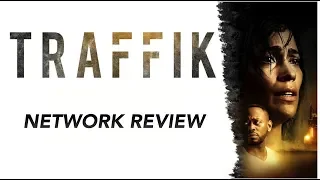 Traffik (2018) | a Network Review