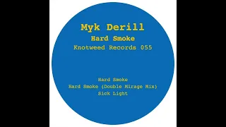 Myk Derill - Hard Smoke (Knotweed Records 055)