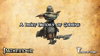 Pathfinder Lore - A brief history of Goblins