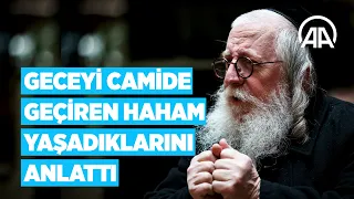 İstanbul'da karda mahsur kalıp camiye sığınan İsrailli haham yaşadıklarını anlattı