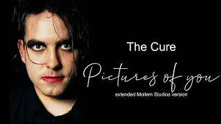 The Cure - Pictures Of You (Extended Mollem Studios Version)