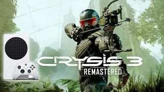 CRYSIS 3 REMASTERED | XBOX SERIES S | 60 FPS | ЭТО ЧУДО!