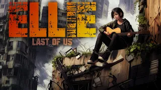 Ellie (The Last Of Us) | Songs for the Post Apocalypse