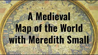 A Medieval Map of the World with Meredith Small