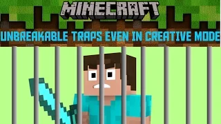 Minecraft: 3 Unbreakable Traps Even in Creative Mode! (No command blocks)