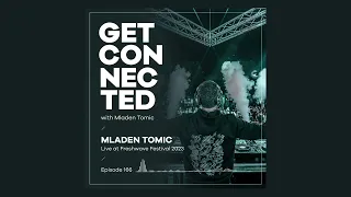 Get Connected with Mladen Tomic - 166 - Live at Freshwave Festival 2023