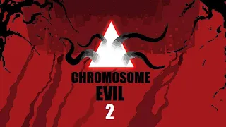 Chromosome Evil 2 ➤ Стрим#2 ➤ Ищу источник ужаса!