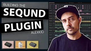 Alexkid - Building The SEQUND Plugin