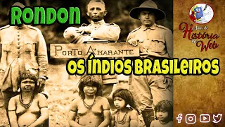 🔵 Rondon e os Índios Brasileiros [Heróis de Todo Mundo - A Cor da Cultura]