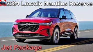 All NEW 2024 Lincoln Nautilus Reserve With Jet Appearance Package