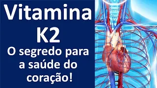 Vitamina K2, o segredo para a saúde do coração