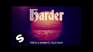 Tiësto & KSHMR ft. Talay Riley - Harder (Official Audio)