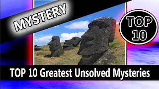 Top – Greatest Unsolved Mysteries Easter Island