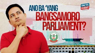 Bangsamoro Parliament, ano ‘yun?