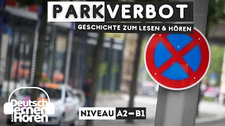 #463 Geschichte zum Lesen & Hören |Thema: Parkverbot | Deutsch lernen durch Hören A2-B1