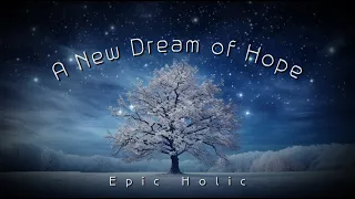 A New Dream of Hope | Cinematic Piano That Uplifts The Soul | Motivational Music