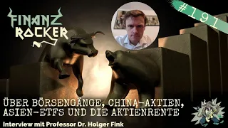 Über Börsengänge, China-Aktien, Asien-ETFs und die Aktienrente - Interview mit Prof. Dr. Holger Fink