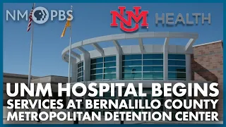 Full Interview | UNM Hospital at Bernalillo County Metropolitan Detention Center | In Focus