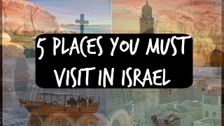 5 Places you MUST Visit in Israel