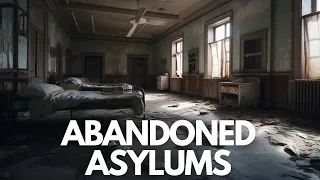 Exploring 5 Most Chilling Abandoned Asylums