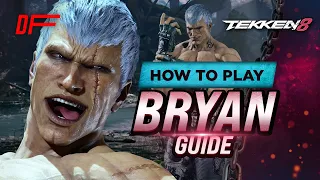 Bryan guide by Ty | Tekken 8