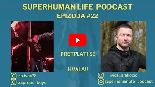 Superhuman life podcast #22 Ivan Novosel - Zaprešić Boys