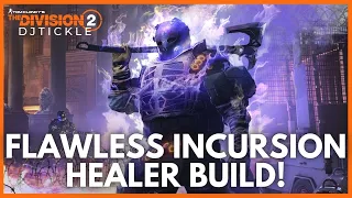 FLAWLESS INCURSION HEALER BUILD FOR WRIGHT MASK! THE DIVISION 2!