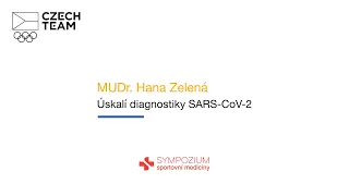 MUDr. Hana Zelená, Ph.D.: Úskalí diagnostiky SARS-CoV-2