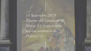 FESTA MARIA S.S ANNUNZIATA (PEDARA 2019) - PARTE 2