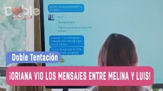 Doble Tentación - ¡Oriana vio los mensajes entre Melina y Luis! / Capítulo 106