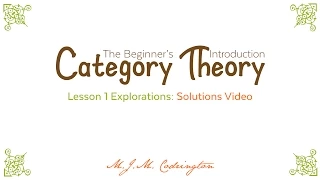 Category Theory: The Beginner's Introduction (Lesson 1 Explorations - Solutions)