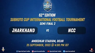 62nd SUBROTO CUP | SEMI FINAL 2 | JHARKHAND VS NCC