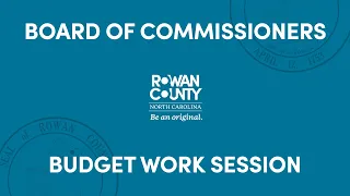 Board of Commissioners Budget Work Session - May 6, 2021