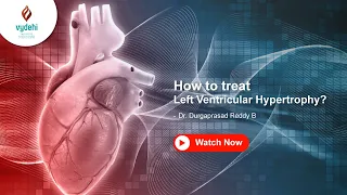 How to treat Left Ventricular Hypertrophy? - Dr. Durgaprasad Reddy B