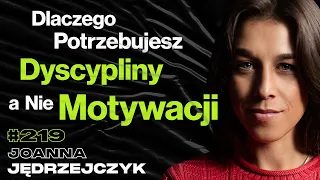 #219 Jak Znaleźć Sens w Życiu? Co Zrobić Gdy Już Nie Masz Sił? Wyrzeczenia - Joanna Jędrzejczyk