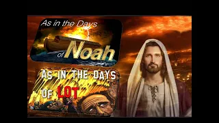 End Times Warning: As in the Days of Noah and Lot