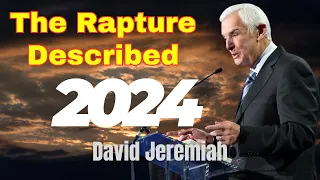 The Rapture - Details of the Event | David Jeremiah 2024