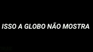 impossível não se emocionar (ISSO A GLOBO NÃO MOSTRA)