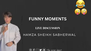 funny moment hamza sheikh sabherwal  | live discussion | ￼￼😂