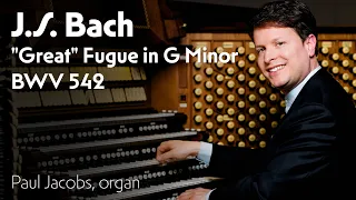 J.S. BACH "Great" Fugue in G minor, BWV 542 - Paul Jacobs, Organ