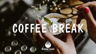 Indie, Folk, Pop, Chill, Sleep, Work, Study Playlist - Coffee Break | Dreamy Music 2021