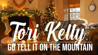 Tori Kelly - Go Tell it On The Mountain (Lyrics Video)
