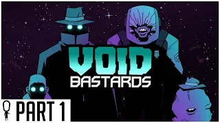 If FTL and System Shock Met In Moxxi's Bar - Void Bastards - Part 1 - Gameplay Let's Play